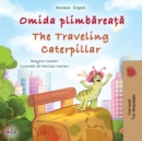 Image for The Traveling Caterpillar (Romanian English Bilingual Book for Kids)
