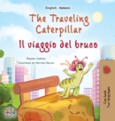 Image for The Traveling Caterpillar (English Italian Bilingual Children&#39;s Book)