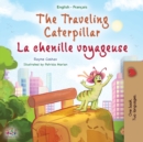 Image for The Traveling Caterpillar (English French Bilingual Children&#39;s Book for Kids)