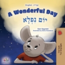 Image for A Wonderful Day (English Hebrew Bilingual Children&#39;s Book)