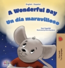 Image for A Wonderful Day (English Spanish Bilingual Book for Kids) - English Sp