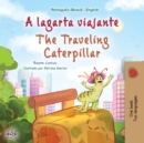 Image for The Traveling Caterpillar (Portuguese English Bilingual Book for Kids- Brazilian)