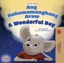 Image for A Wonderful Day (Tagalog English Bilingual Children&#39;s Book)