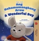 Image for A Wonderful Day (Tagalog English Bilingual Children&#39;s Book)