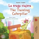 Image for The Traveling Caterpillar (Spanish English Bilingual Children&#39;s Book)