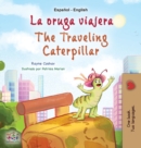 Image for The Traveling Caterpillar (Spanish English Bilingual Children&#39;s Book)