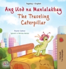 Image for The Traveling Caterpillar (Tagalog English Bilingual Children&#39;s Book)