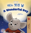 Image for A Wonderful Day (Korean English Bilingual Children&#39;s Book)