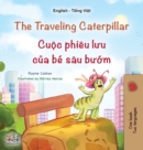 Image for The Traveling Caterpillar (English Vietnamese Bilingual Children&#39;s Book)