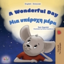 Image for A Wonderful Day (English Greek Bilingual Book for Kids)
