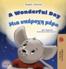 Image for A Wonderful Day (English Greek Bilingual Book for Kids)