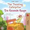 Image for The Traveling Caterpillar (English German Bilingual Children&#39;s Book)