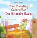 Image for The Traveling Caterpillar (English German Bilingual Children&#39;s Book)
