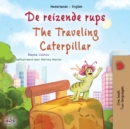 Image for The Traveling Caterpillar (Dutch English Bilingual Book for Kids)