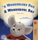 Image for A Wonderful Day (Afrikaans English Bilingual Book for Kids)