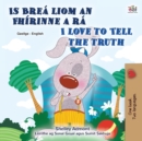Image for I Love to Tell the Truth (Irish English Bilingual Book for Kids)