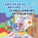 Image for I Love to Go to Daycare Is Brea liom dul chuig Curam Lae
