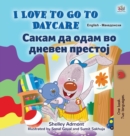 Image for I Love to Go to Daycare (English Macedonian Bilingual Book for Kids)