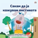 Image for I Love to Tell the Truth (Macedonian Book for Kids)
