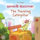 Image for The Traveling Caterpillar (Bengali English Bilingual Book for Kids)