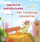 Image for The Traveling Caterpillar (Polish English Bilingual Children&#39;s Book)