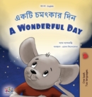 Image for A Wonderful Day (Bengali English Bilingual Book for Kids)