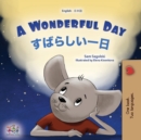 Image for A Wonderful Day (English Japanese Bilingual Children&#39;s Book)