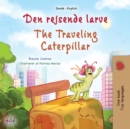 Image for The Traveling Caterpillar (Danish English Bilingual Book for Kids)