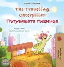 Image for The Traveling Caterpillar (English Bulgarian Bilingual Book for Kids)