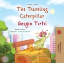 Image for The Traveling Caterpillar (English Turkish Bilingual Book for Kids)