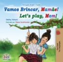 Image for Let&#39;s play, Mom! (Portuguese English Bilingual Book for Children - Brazilian) : Portuguese - Portugal