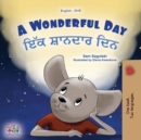 Image for A Wonderful Day (English Punjabi Gurmukhi Bilingual Children&#39;s Book)