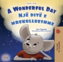 Image for A Wonderful Day (English Albanian Bilingual Children&#39;s Book)