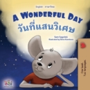 Image for A Wonderful Day (English Thai Bilingual Children&#39;s Book)