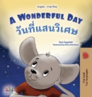 Image for A Wonderful Day (English Thai Bilingual Children&#39;s Book)