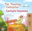 Image for The Traveling Caterpillar (English Czech Bilingual Book for Kids)