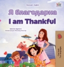 Image for I am Thankful (Russian English Bilingual Children&#39;s Book)