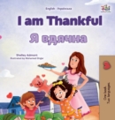 Image for I am Thankful (English Ukrainian Bilingual Children&#39;s Book)