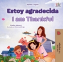 Image for I am Thankful (Spanish English Bilingual Children&#39;s Book)
