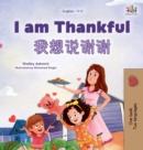 Image for I am Thankful (English Chinese Bilingual Children&#39;s Book)
