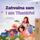 Image for I am Thankful (Croatian English Bilingual Children&#39;s Book)