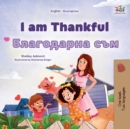 Image for I am Thankful (English Bulgarian Bilingual Children&#39;s Book)