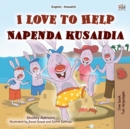 Image for I Love to Help Napenda kusaidia: English Swahili  Bilingual Book for Children