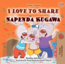 Image for I Love to Share Napenda kuazima: English Swahili  Bilingual Book for Children
