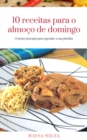Image for 10 Receitas Para O Almoco De Domingo