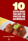 Image for 10 Receitas rapidas para quem tem pressa no almoco