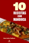 Image for 10 Receitas Com Mandioca