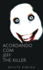 Image for Acordando com Jeff The Killer
