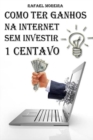 Image for Como Ter Ganhos na Internet Sem Investir 1 Centavo