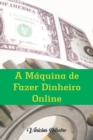 Image for Maquina De Fazer Dinheiro On Line
